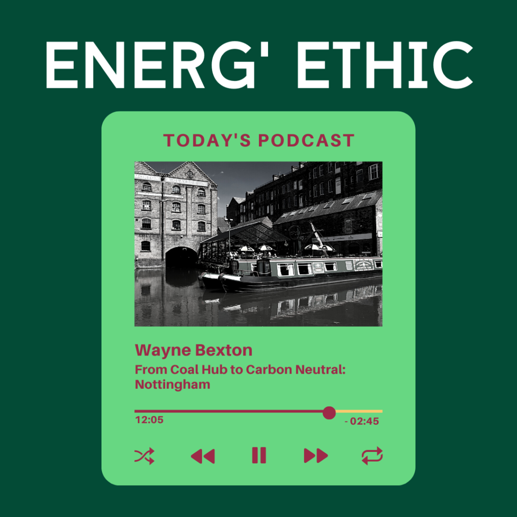 From Coal Hub to Carbon Neutral: Nottingham - with Wayne Bexton - Next ...