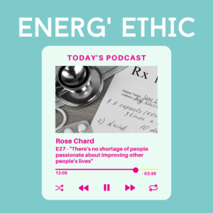 Rose Chard Energ'Ethic podcast