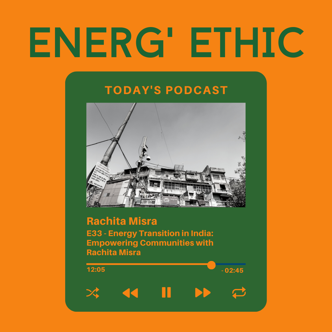E33 - Rachita Misra on Energ'Ethic
