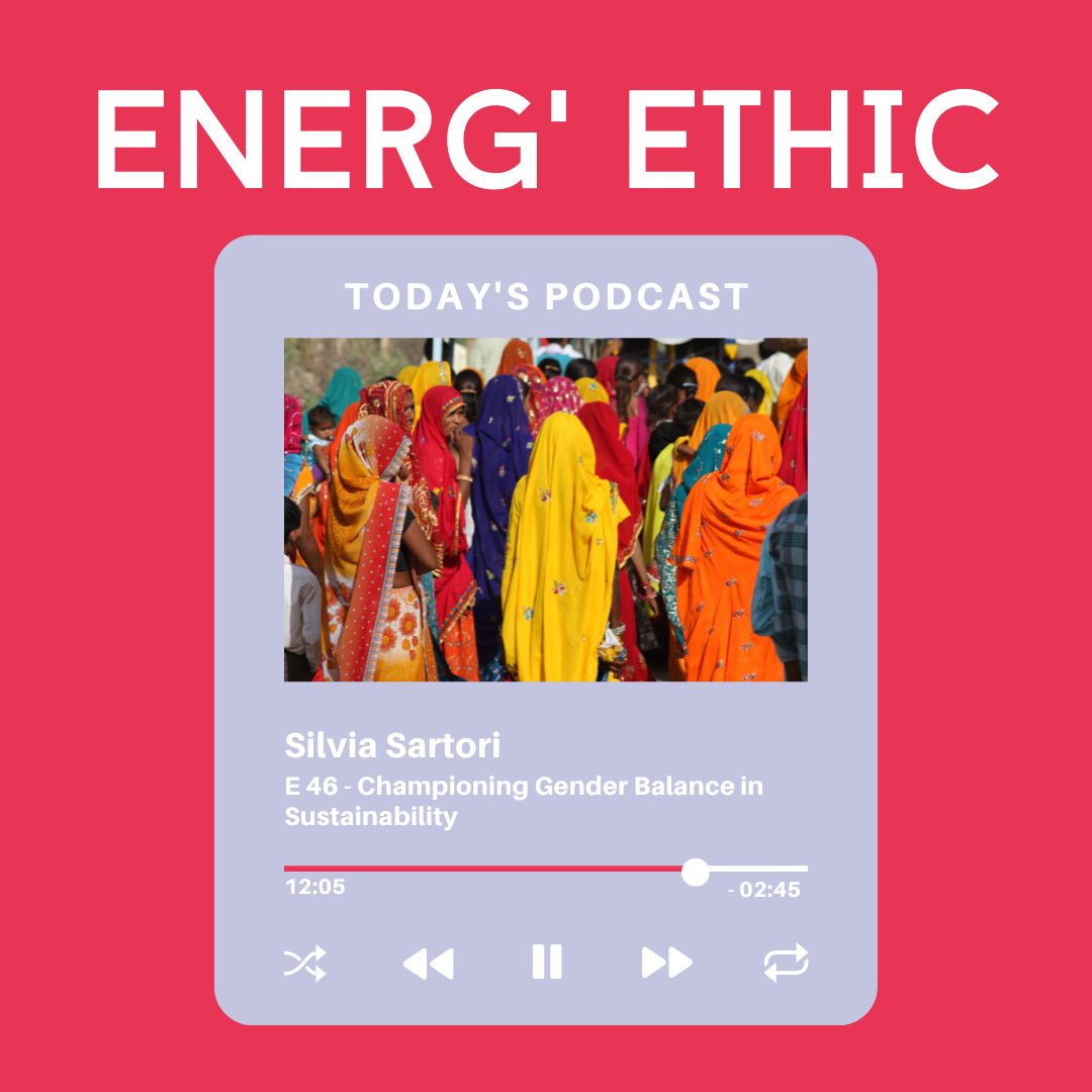 Energ'ethic podcast E46 Silvia Sartori